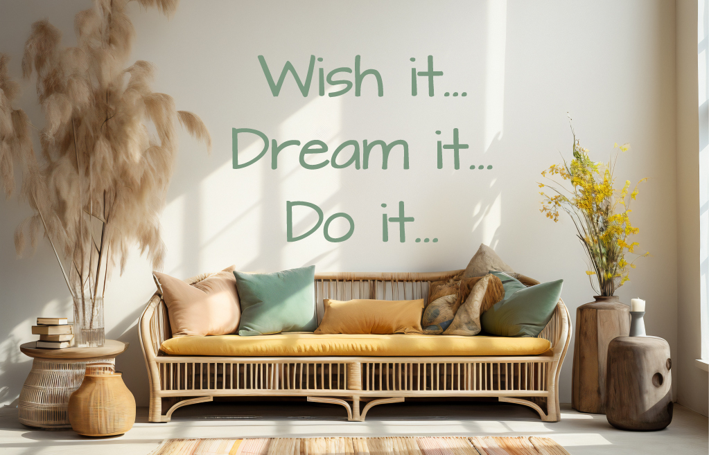 Wish it, Dream it, Do it